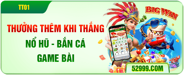 thuong them no hu ban ca game bai